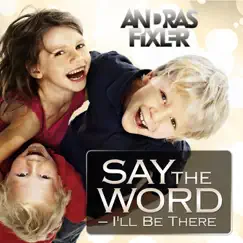 Say the Word - I'll Be There Song Lyrics