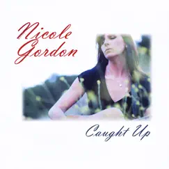 Caught Up by Nicole Gordon album reviews, ratings, credits
