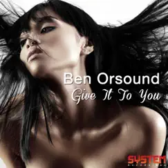 Give It to You - EP by Ben Orsound album reviews, ratings, credits