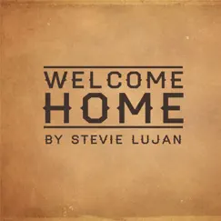Welcome Home by Stevie Lujan album reviews, ratings, credits