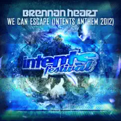 We Can Escape (Intents Anthem 2012) - Single by Brennan Heart album reviews, ratings, credits