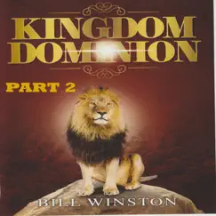 Kingdom Dominion, Pt. 2 by Bill Winston album reviews, ratings, credits