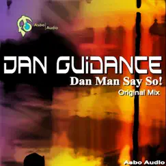 Dan Man Say So (Original Mix) Song Lyrics