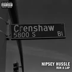Run a Lap - Single by Nipsey Hussle album reviews, ratings, credits