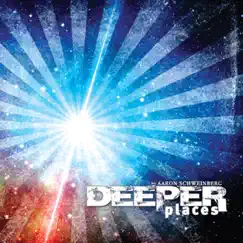 Deeper Places by Aaron Schweinberg album reviews, ratings, credits
