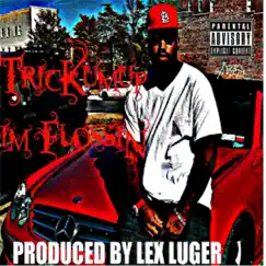 I'm Flossin - Single by Trickumup album reviews, ratings, credits