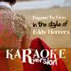 Pégame Tu Vicio (In the Style of Eddie Herrera) [Karaoke Version] song lyrics