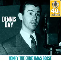 Honky the Christmas Goose (Remastered) - Single by Dennis Day album reviews, ratings, credits