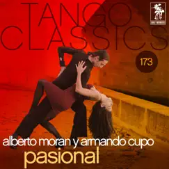 Tango Classics 173: Pasional by Alberto Moran & Orquesta de Armando Cupo album reviews, ratings, credits