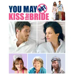 You May Not Kiss the Bride (Original Motion Picture Soundtrack) by Various Artists album reviews, ratings, credits
