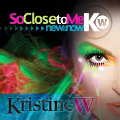 So Close to Me - The Remixes, Pt. 3 by Kristine W album reviews, ratings, credits