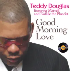 Good Morning Love (feat. Marcell & Natalie the Floacist) [Teddy's Salvation Instrumental] Song Lyrics