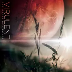 The Great Destroyer by Virulent album reviews, ratings, credits