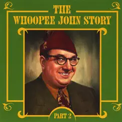 The Whoopee John Story, Pt. 2 by Whoopee John album reviews, ratings, credits