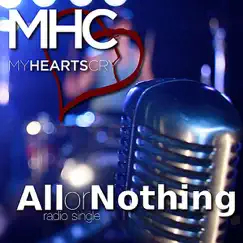 All or Nothing - Single by My Heart's Cry album reviews, ratings, credits