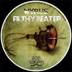 Filthy Beat - Single by Wyrus album reviews, ratings, credits