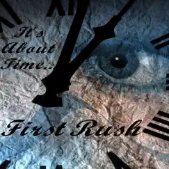 It's About Time - EP by First Rush album reviews, ratings, credits