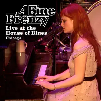 A Fine Frenzy Live at House of Blues Chicago by A Fine Frenzy album download