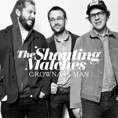 Grownass Man by The Shouting Matches album reviews, ratings, credits