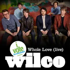 Whole Love (Live) - Single by Wilco album reviews, ratings, credits
