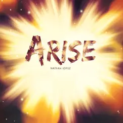 Arise by Nathan Lopez album reviews, ratings, credits