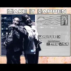 Make It Happen - Single by Positive K & Greg Nice album reviews, ratings, credits