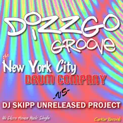 DizzGo Groove (feat. DJ SKIPP UNRELEASED PROJECT) - Single by The New York City Drum Company album reviews, ratings, credits