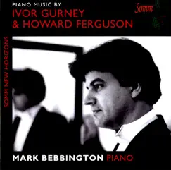 Piano Music by Ivor Gurney and Howard Ferguson by Mark Bebbington album reviews, ratings, credits