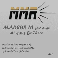 Always Be There (feat. Angie) - Single by Marcus M album reviews, ratings, credits