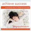 Achieve Success - Overcome Fear of Financial Success (Self-Hypnosis & Meditation) album lyrics, reviews, download