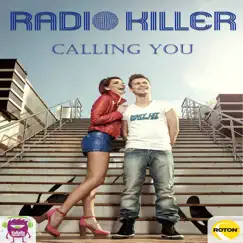 Calling You - Single by Radio Killer album reviews, ratings, credits