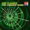 Pop Classics for Concert Band album lyrics, reviews, download