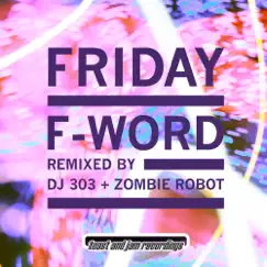Friday (Zombie Robot Remix) Song Lyrics