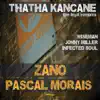 Thatha Kancane - The Legit Remixes (feat. Pascal Morais) - Single album lyrics, reviews, download