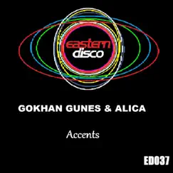 Accents - EP by Gokhan Gunes & Alica album reviews, ratings, credits