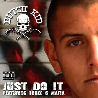 Just Do It (feat. Three 6 Mafia) - Single by Butch Kid album download