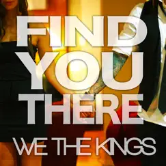 Find You There - Single by We the Kings album reviews, ratings, credits