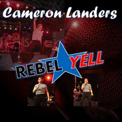 Rebel Yell - Single by Cameron Landers album reviews, ratings, credits
