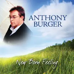 New Born Feeling by Anthony Burger album reviews, ratings, credits