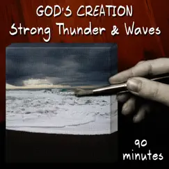 Strong Thunder and Waves (90 Minutes) by God's Creation album reviews, ratings, credits