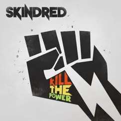 Kill the Power by Skindred album reviews, ratings, credits