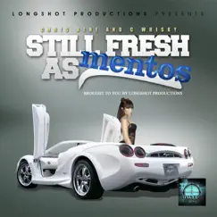 Still Fresh as Mentos (Longhsot Productions Presents) - Single by Chris Rene & C Whisky album reviews, ratings, credits