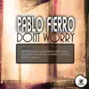 Dont Worry (Marcelo Nassi Remix) song lyrics
