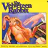 The Velveteen Rabbit album lyrics, reviews, download
