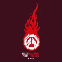 Fire Bubbles / Float Skin - Single by Phlex album reviews, ratings, credits