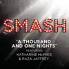 A Thousand And One Nights (SMASH Cast Version) [feat. Raza Jaffrey & Katharine McPhee] - Single album lyrics, reviews, download