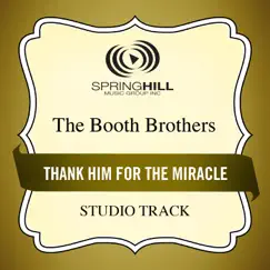 Thank Him for the Miracle (Studio Track) - EP by The Booth Brothers album reviews, ratings, credits