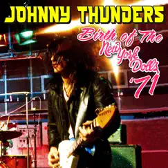 Birth of the New York Dolls '71 by Johnny Thunders album reviews, ratings, credits