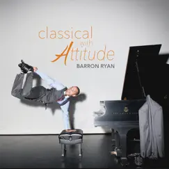 Classical With Attitude by Barron Ryan album reviews, ratings, credits