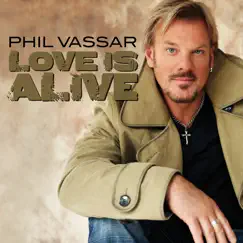 Love Is Alive - Single by Phil Vassar album reviews, ratings, credits